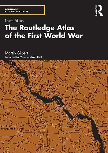 The Routledge Atlas of the First World War (Routledge Historical Atlases)