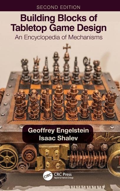 Geoffrey Engelstein Building Blocks Of Tabletop Game Design, An Encyclopedia Of Mechanisms