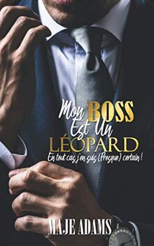 Mon Boss est un Léopard (en tout cas j'en suis (presque) certain).