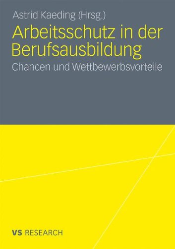 Arbeitsschutz In Der Berufsausbildung: Chancen und Wettbewerbsvorteile (German Edition)