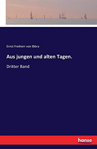 Aus jungen und alten Tagen.: Dritter Band