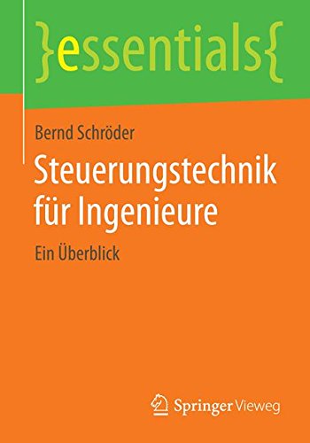 Steuerungstechnik für Ingenieure: Ein Überblick (essentials)