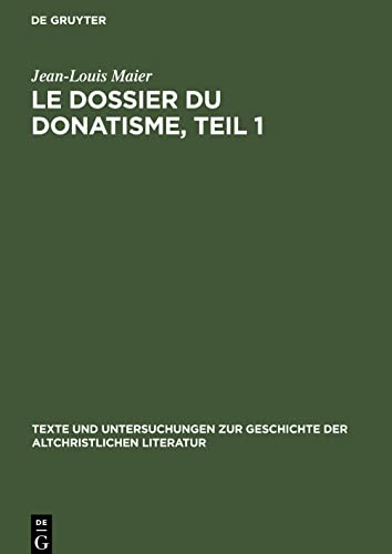 Le dossier du donatisme, Teil 1: Des origines à la mort de Constance II (303-361)