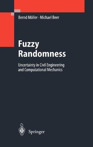 Fuzzy Randomness: Uncertainty in Civil Engineering and Computational Mechanics (Engineering Online Library)