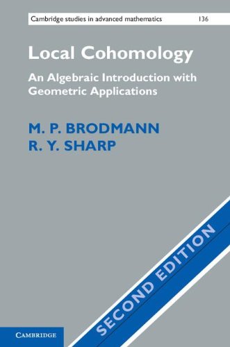 Local Cohomology: An Algebraic Introduction with Geometric Applications (Cambridge Studies in Advanced Mathematics, Band 136)