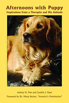 Afternoons with Puppy: Inspirations from a Therapist and His Animals (New Direction in the Human-animal Bond)