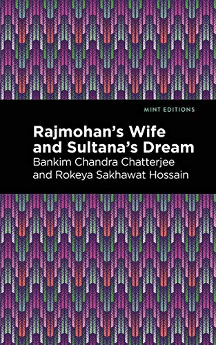 Rajmohan's Wife and Sultana's Dream (Mint Editions (Voices From API))