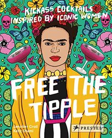 Free The Tipple Kickass Cocktails Inspired By Iconic Women