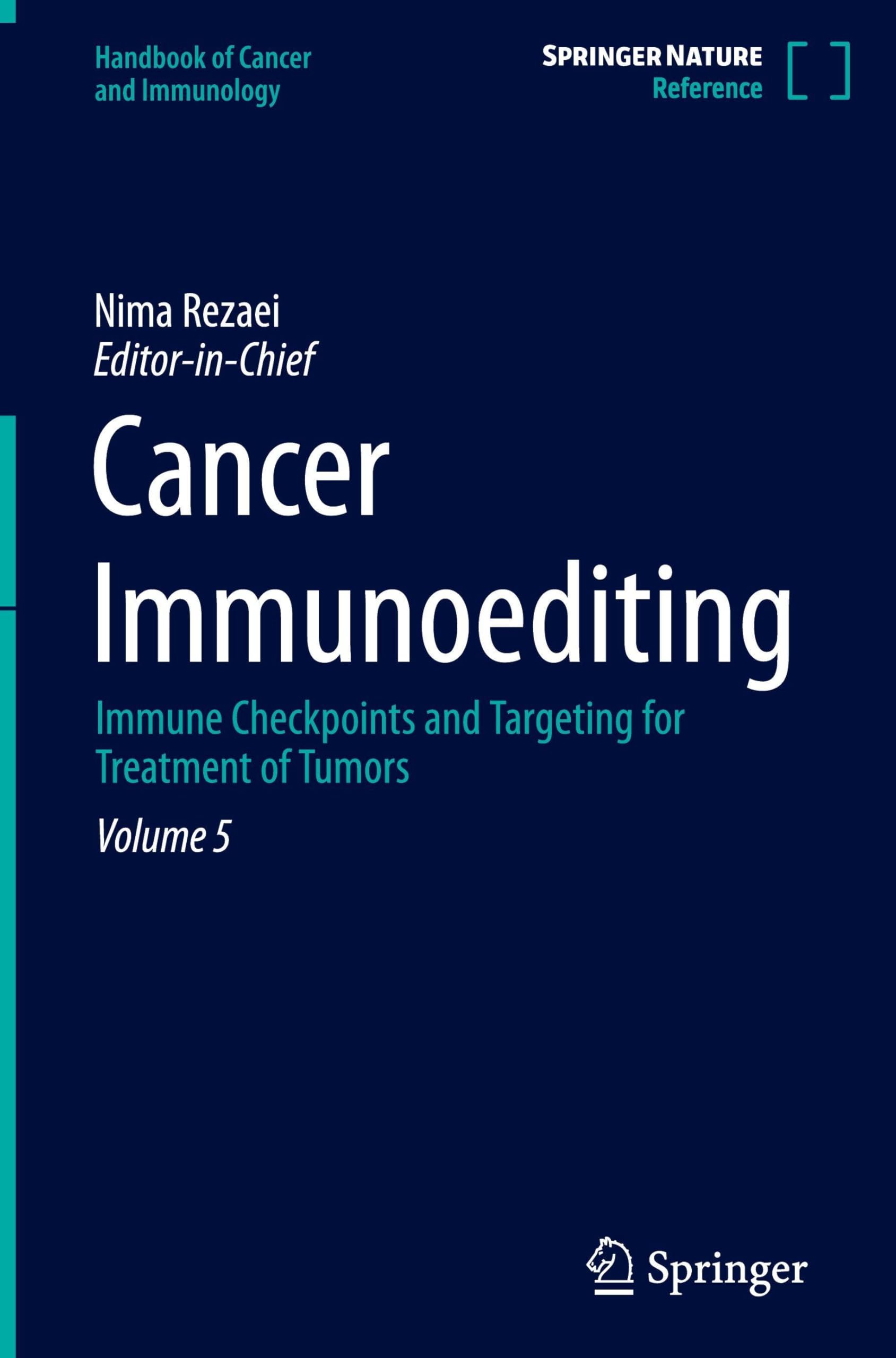 Cancer Immunoediting: Immune Checkpoints and Targeting for Treatment of Tumors (Handbook of Cancer and Immunology, 5, Band 5)