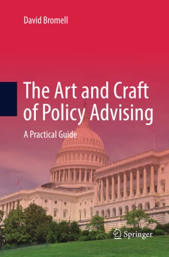 David Bromell The Art And Craft Of Policy Advising, A Practical Guide