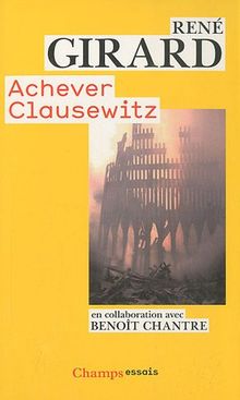 Achever Clausewitz : entretiens avec Benoît Chantre