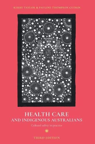 Health Care and Indigenous Australians: Cultural safety in practice