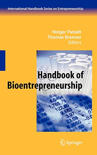 Handbook of Bioentrepreneurship (International Handbook Series on Entrepreneurship, 4, Band 4)