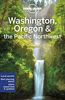 Washington, Oregon & the Pacific Northwest (Lonely Planet Travel Guide)