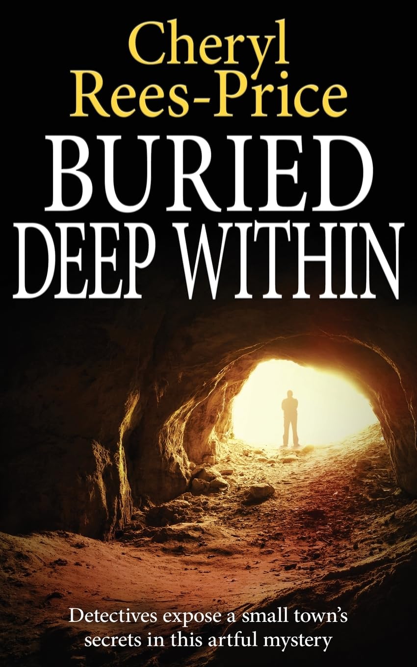 Buried Deep Within: Detectives expose a small town’s secrets in this artful mystery (DI Winter Meadows, Band 10)