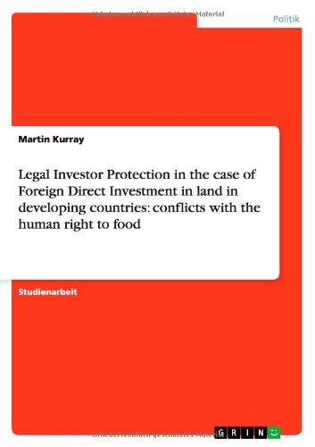 Legal Investor Protection in the case of Foreign Direct Investment in land in developing countries: conflicts with the human right to food