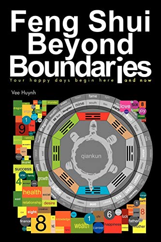 Feng Shui beyond Boundaries: Your Happy Days Begin Here and Now