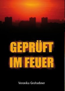 Geprüft im Feuer