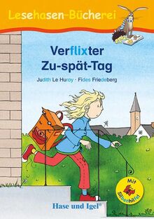 Verflixter Zu-spät-Tag / Silbenhilfe (Lesen lernen mit der Silbenhilfe)