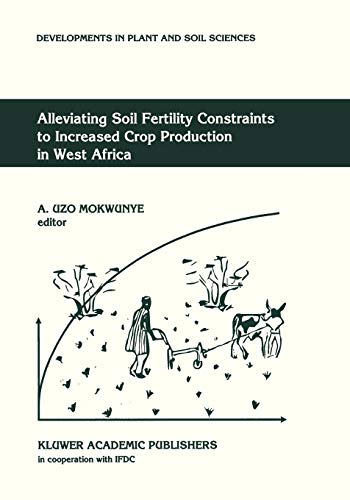 Alleviating Soil Fertility Constraints to Increased Crop Production in West Africa (Developments in Plant and Soil Sciences, 47, Band 47)