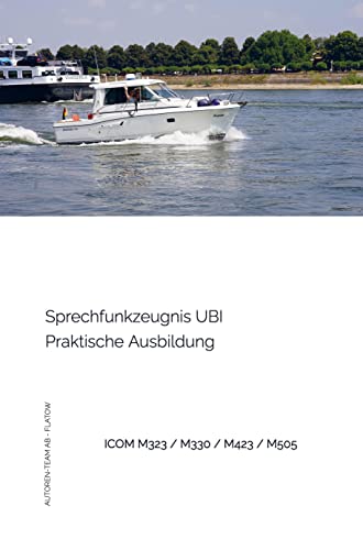 Sprechfunkzeugnis UBI: Praktische Ausbildung - ICOM M323 / M330 / M423 / M505