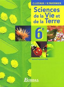 Science et Vie de la Terre 6e : Programme 2005 Science et Vie de la Terre 6e : Programme 2005