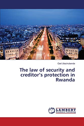 The law of security and creditor¿s protection in Rwanda