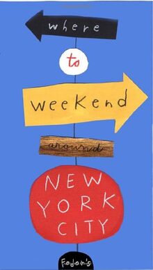 Fodor's Where to Weekend Around New York City, 1st Edition (Travel Guide, 1, Band 1)