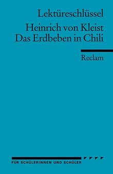 Heinrich von Kleist: Das Erdbeben in Chili. Lektüreschlüssel