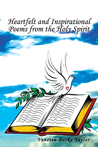 Heartfelt and Inspirational Poems from the Holy Spirit: from the Holy Spirit