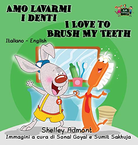 Amo lavarmi i denti I Love to Brush My Teeth: Italian English Bilingual Edition (Italian English Bilingual Collection)