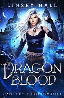 Dragon Blood (Dragon's Gift: The Sorceress, Band 2) von Hall, Linsey | Buch | Zustand sehr gut