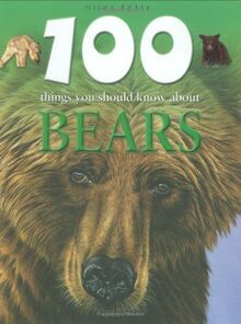 100 Things You Should Know About Bears (100 Things You Should Know About... S.)