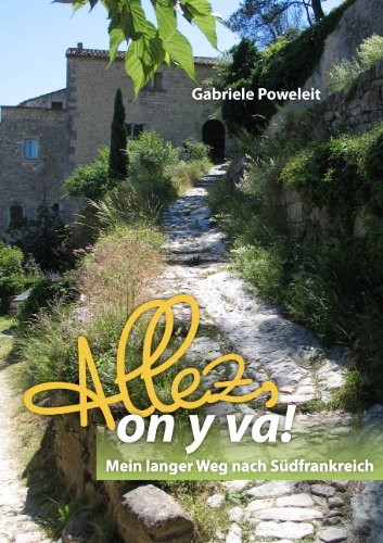 Allez, on y va!: Mein langer Weg nach Südfrankreich