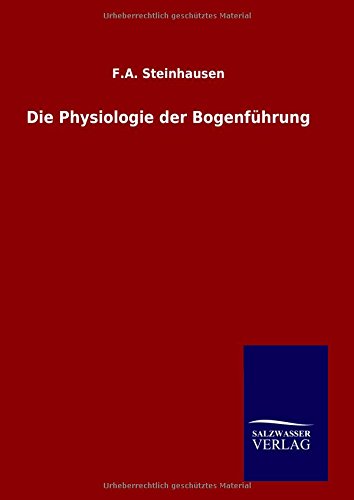 Die Physiologie der Bogenführung