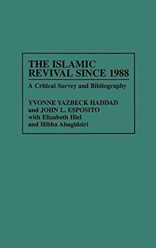 The Islamic Revival Since 1988: A Critical Survey and Bibliography (Bibliographies & Indexes in Religious Studies)