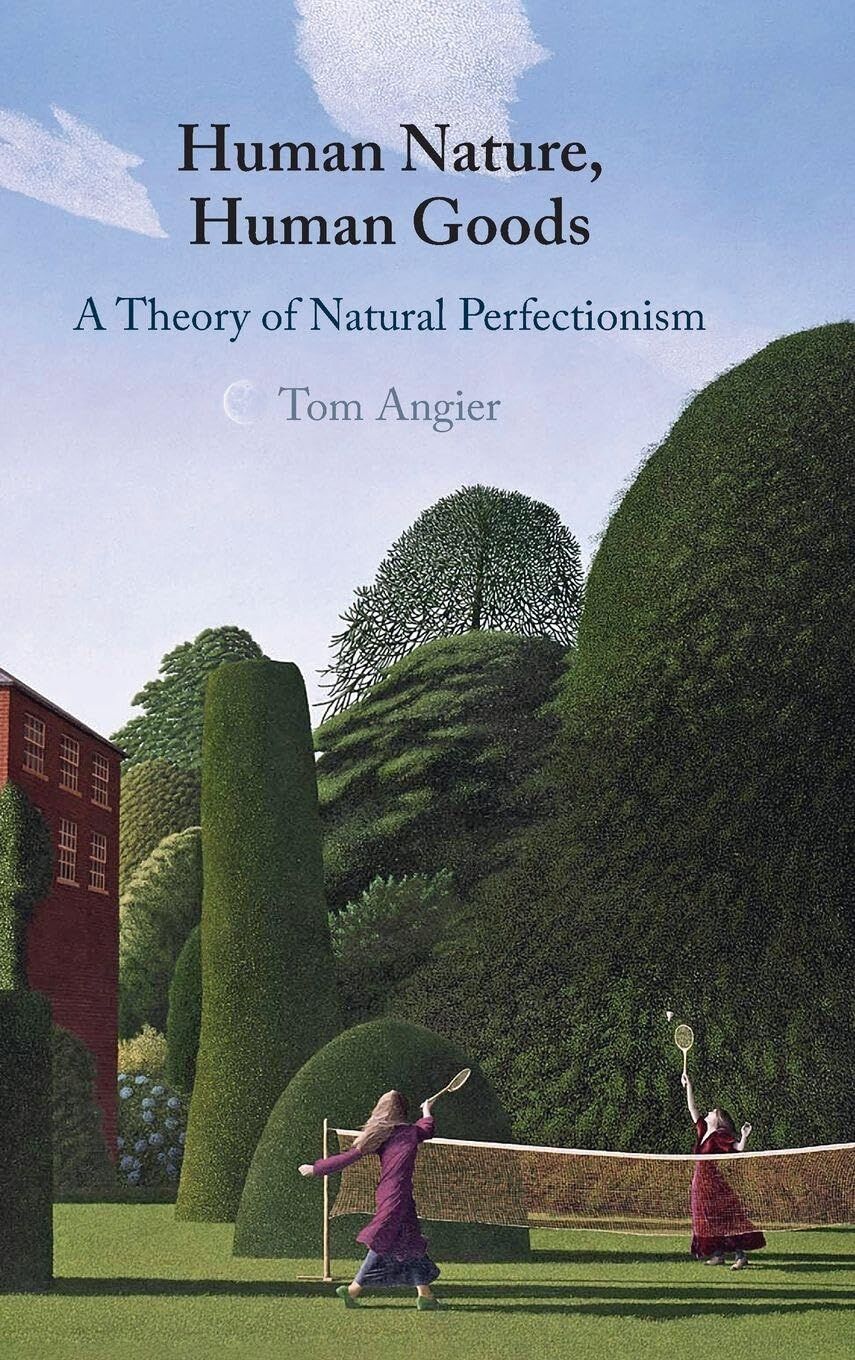 Tom Angier Human Nature, Human Goods