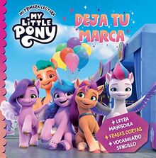 My Little Pony. Mi primera lectura - Deja tu marca: Letra mayúscula, frases cortas y vocabulario sencillo (Cuentos infantiles)