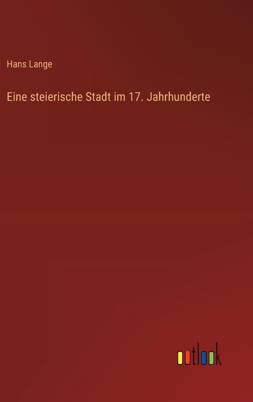 Eine steierische Stadt im 17. Jahrhunderte