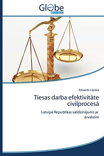 Tiesas darba efektivitate civilprocesa: Latvijas Republikas salidzinajums ar arvalstim