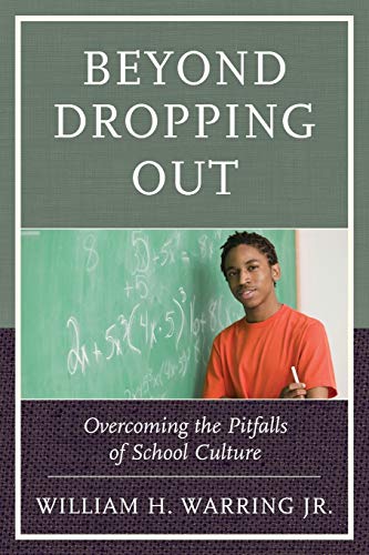 Beyond Dropping Out: Overcoming the Pitfalls of School Culture