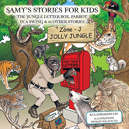 SAMY'S STORIES FOR KIDS: The Jungle Letter Box, Parrot in a Swing & 23 other stories