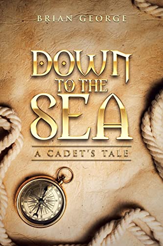 Down To The Sea. A Cadet’s Tale