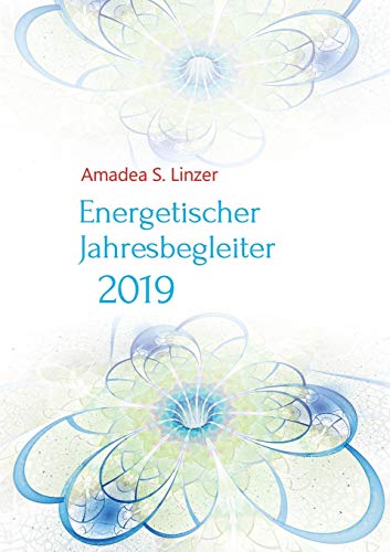 Energetischer Jahresbegleiter 2019: Ein Wirkbuch für Zeitreisende