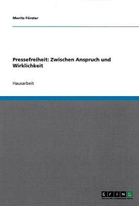 Pressefreiheit: Zwischen Anspruch und Wirklichkeit