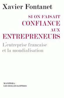 Si on faisait confiance aux entrepreneurs : les entreprises françaises et la mondialisation