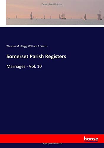 Somerset Parish Registers: Marriages - Vol. 10