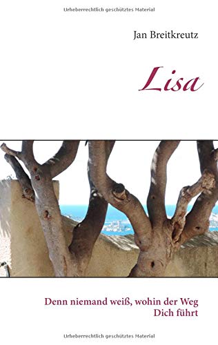 Lisa: Denn niemand weiß, wohin der Weg Dich führt