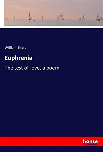 Euphrenia: The test of love, a poem