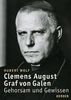 Clemens August Graf von Galen: Gehorsam und Gewissen